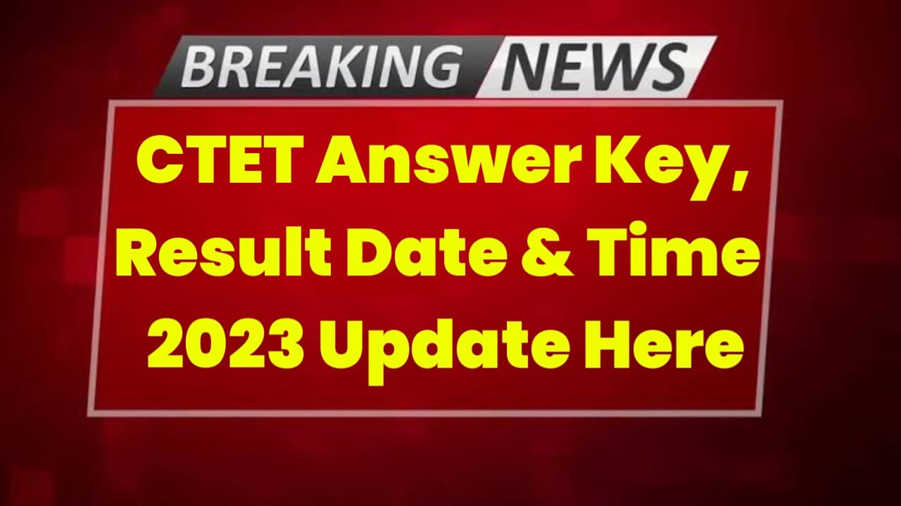 CTET Answer Key 2023 Kab Aayega